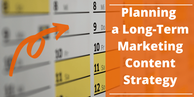 Planning a Long-Term Marketing Content Strategy