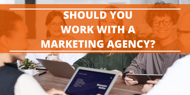 Should You Work With A Marketing Agency?